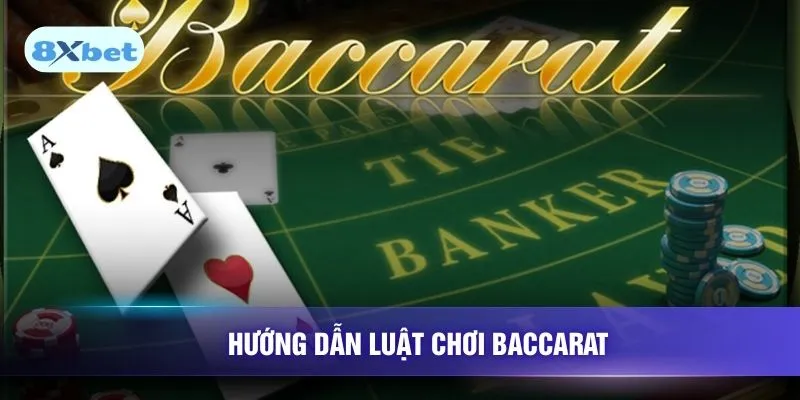 Hướng dẫn luật chơi Baccarat